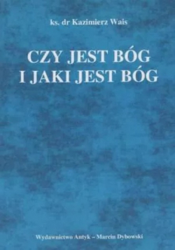 Czy jest Bóg i jaki jest Bóg