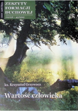 Zeszyty formacji Duchowej Nr 49 / 10 Wartość człowieka