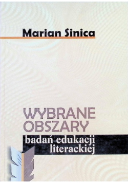 Wybrane obszary badań edukacji literackiej