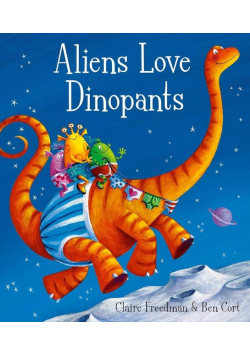 Aliens Love Dinopants