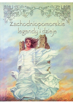 Zachodniopomorskie legendy i dzieje