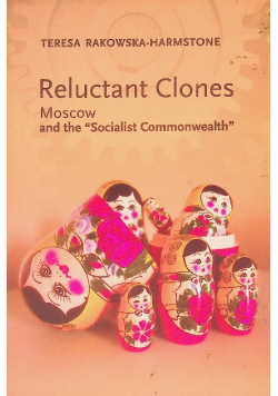 Reluctant clones. Moscow and the "Socialist Commonwealth"