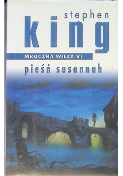 Mroczna wieża Tom VI Pieśń Susannah