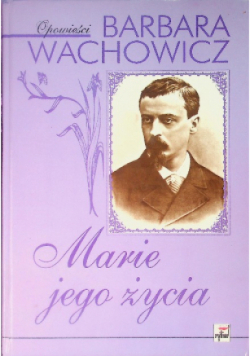 Marie mojego życia