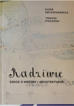 Radziwie szkice o historii i architekturze