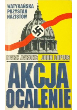 Watykańska przystań nazistów Akcja ocalenie