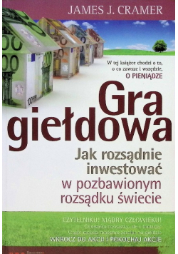 Gra giełdowa Jak rozsądnie inwestować w pozbawionym rozsądku świecie