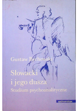 Słowacki i jego dusza Studium psychoanalityczne