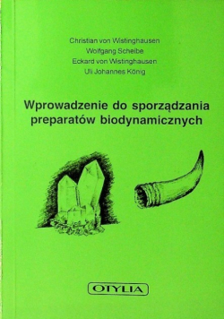 Wprowadzenie do sporządzania preparatów biodynamicznych