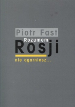 Rozumem Rosji nie ogarniesz Szkice o książkach