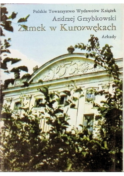Zamek w Kurozwękach