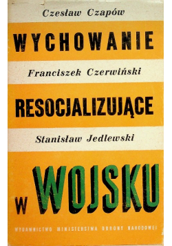 Wychowanie resocjalizujące w wojsku