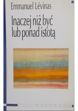 Inaczej niż być lub ponad istotą