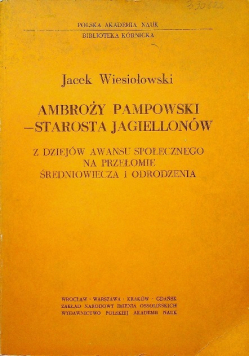 Ambroży Pampowski starosta Jagiellonów