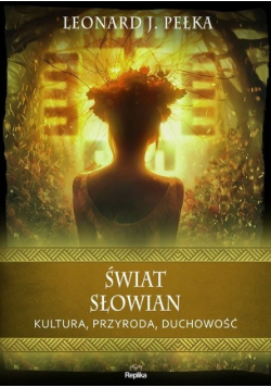 Świat Słowian Kultura przyroda duchowość