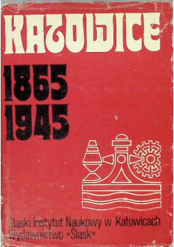Katowice 1865 - 1945