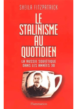 Le Stalinisme au quotidien  La Russie sovietique dans les annees 30