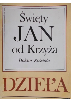 Święty Jan od Krzyża doktor Kościoła dzieła