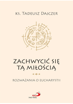 Zachwycić się tą miłością
