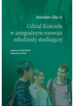 Udział Kościoła w integralnym rozwoju młodzieży studiującej