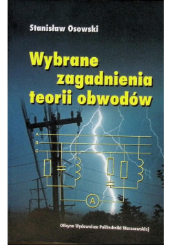 Wybrane zagadnienia teorii obwodów