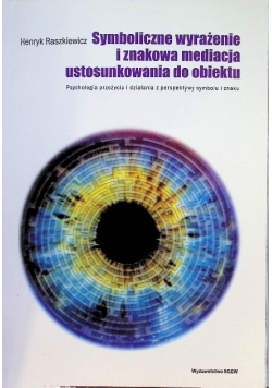 Symboliczne wyrażenie i znakowa mediacja ustosunkowania do obiektu