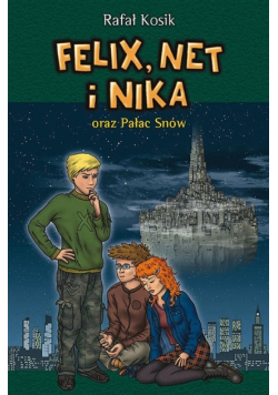 Felix, Net i Nika oraz Pałac Snów Tom 3