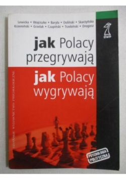 Jak Polacy przegrywają Jak Polacy wygrywają
