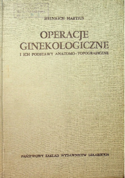 Operacje ginekologiczne i ich podstawy anatomo-topograficzne