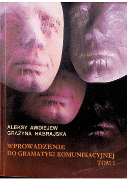 Wprowadzenie do gramatyki komunikacyjnej Tom 1