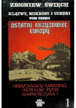 Klątwy mikroby i uczeni Tom 3 Część 1 Ostatni Krzyżowiec Europy
