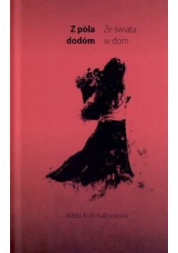 Z pòla dodóm = Ze świata w dom