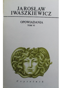 Iwaszkiewicz Opowiadania Tom VI