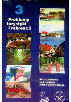 Problemy turystyki i rekreacji Tom 3