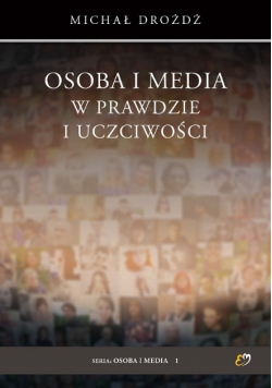 Osoba i media w prawdzie i uczciwości