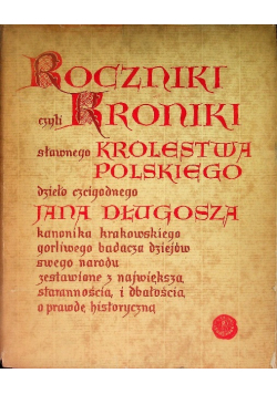 Roczniki czyli kroniki sławnego królestwa polskiego