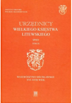 Urzędnicy Wielkiego Księstwa Litewskiego Spisy Tom IX