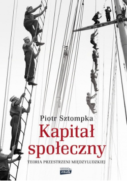 Kapitał społeczny Teoria przestrzeni międzyludzkiej