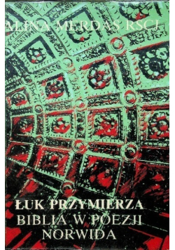 Łuk przymierza Biblia w poezji Norwida
