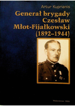 Generał brygady Czesław Młot - Fijałkowski