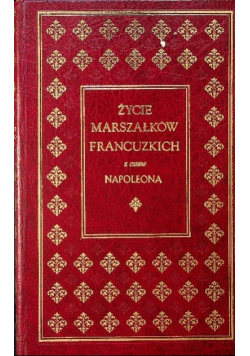 Życie marszałków francuskich z czasów Napoleona