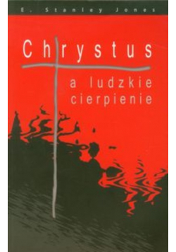 Chrystus a ludzkie cierpienie