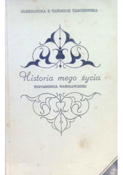 Historia mojego życia Wspomnienia Warszawianki