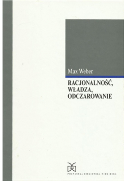 Racjonalność władza odczarowanie