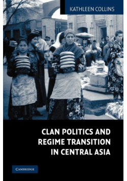 Clan Politics and Regime Transition in Central Asia