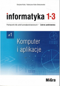 Informatyka 1 - 3 Część 1 Komputer i aplikacje