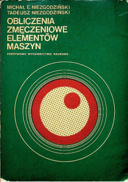 Obliczenia zmęczeniowe elementów maszyn