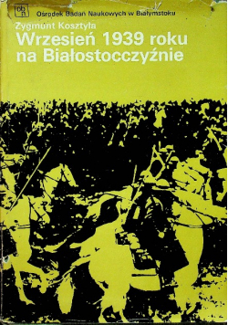 Wrzesień 1939 roku na Białostocczyźnie