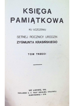 Księga pamiątkowa ku uczczeniu setnej rocznicy urodzin Zygmunta Krasińskiego Tom 3