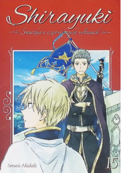 Shirayuki. Śnieżka o czerwonych włosach. Tom 15
